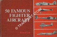 Book cover of 50 Famous Fighter Aircraft by GROH, Richard